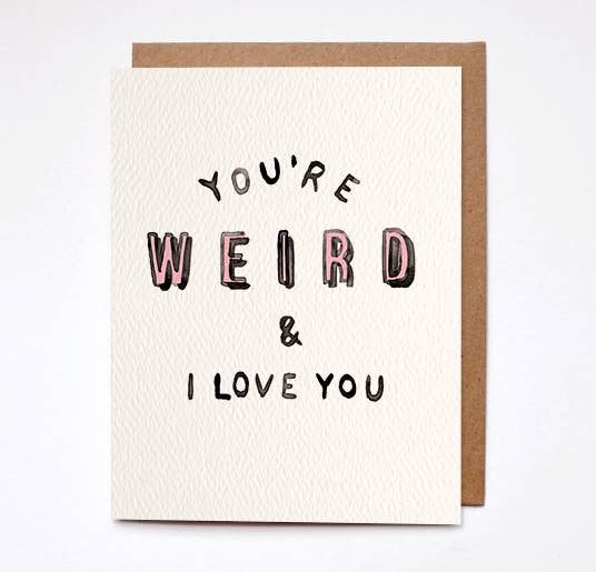 You're Weird Card