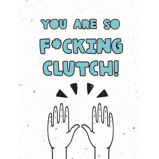 Thoughtful Human You're So Clutch Card