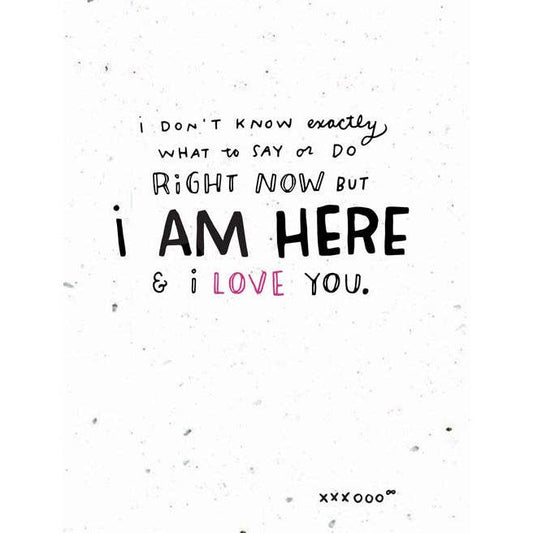 Thoughtful Human I Am Here Card